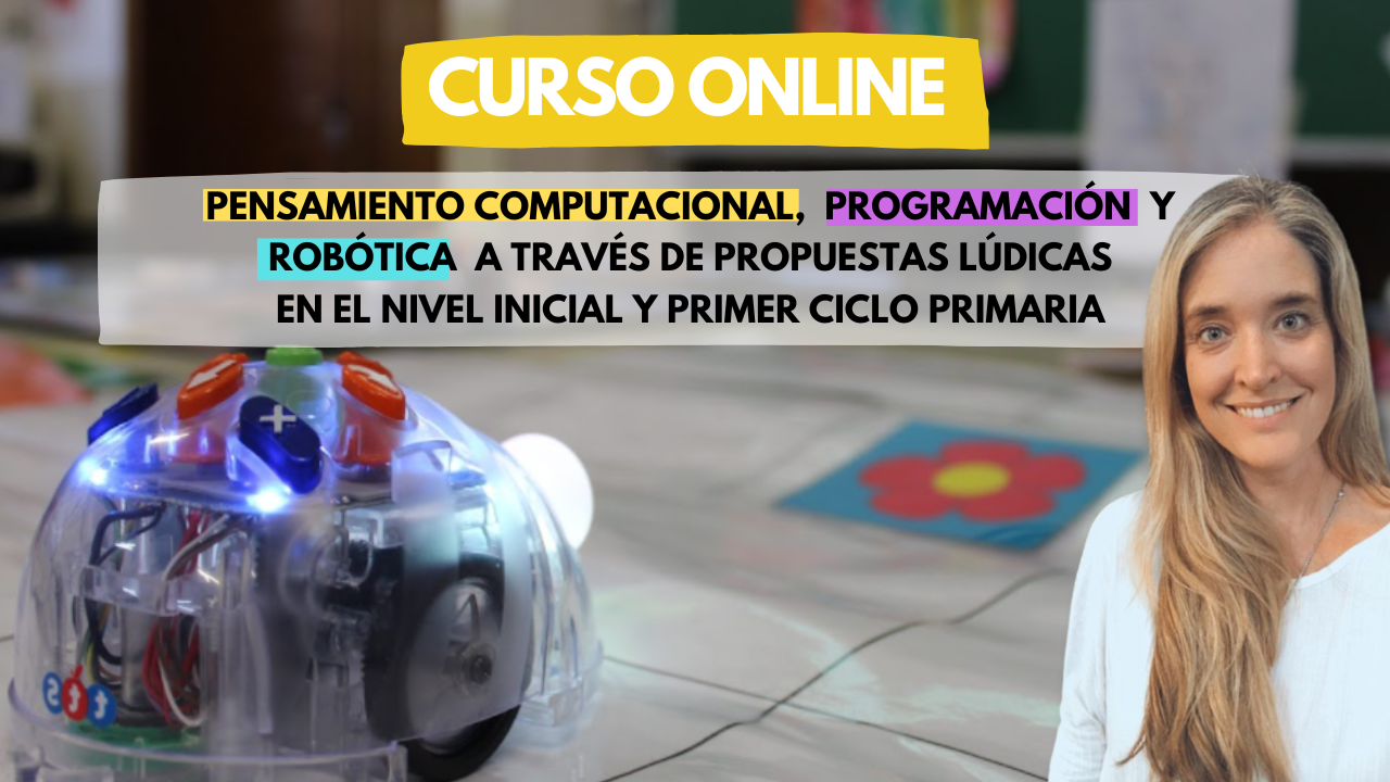 Curso Online Pensamiento Computacional, Robótica y Programación en Nivel Inicial y Primaria